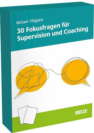 30 Fokusfragen für Supervision und Coaching