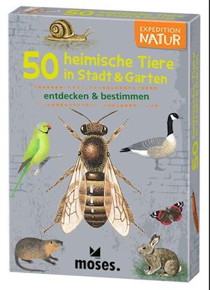 Expedition Natur. 50 heimische Tiere in Stadt & Garten