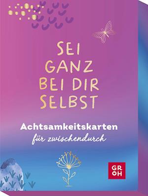 Sei ganz bei dir selbst