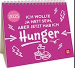 Mini-Kalender 2025: Ich wollte ja nett sein, aber jetzt hab ich Hunger