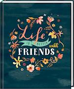 Freundebuch - Handlettering - Life is better with friends
