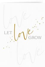 Grußkarte mit Kuvert - Let love grow