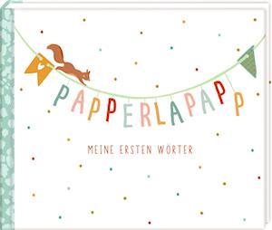 Papperlapapp - Meine ersten Wörter