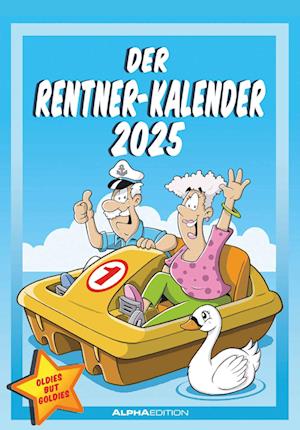 Der Rentner-Kalender 2025 - Bild-Kalender 23,7x34 cm - mit lustigen Cartoons - Humor-Kalender - Comic - Wandkalender - mit Platz für Notizen - Alpha Edition