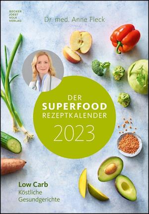 Der Superfood-Rezeptkalender 2023 - Bild-Kalender 23,7x34 cm - Küchen-Kalender - gesunde Ernährung - mit 26 Rezepten - Wand-Kalender
