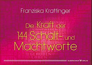 Die  Kraft der 144 Schalt- und Machtworte