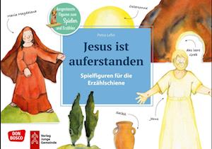 Jesus ist auferstanden. Spielfiguren für die Erzählschiene.