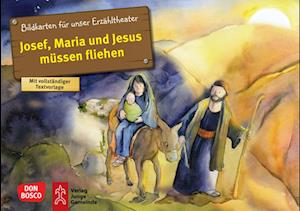 Josef, Maria und Jesus müssen fliehen. Kamishibai Bildkartenset.