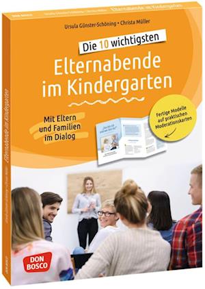 Die 10 wichtigsten Elternabende im Kindergarten. Mit Eltern und Familien im Dialog