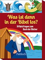 Was ist denn in der Bibel los?