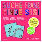Suche Franz - Finde Sisi. Mein Wien Memo