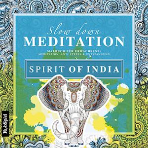 Malbuch Erwachsene Entspannung: Spirit of India - Mit zauberhaften Motiven entspannen