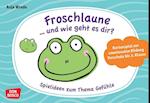 Froschlaune ... und wie geht es dir? Spielideen zum Thema Gefühle