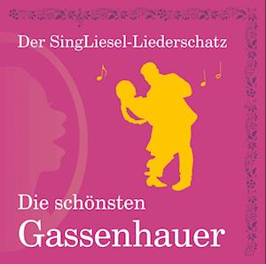 Die schönsten Gassenhauer (CD) SingLiesel-Liederschatz