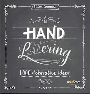 Hand Lettering Grundbog 1.000 dekorative idéer