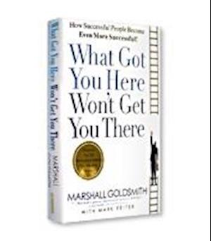 Book Summary: What Got You Here Won't Get You There