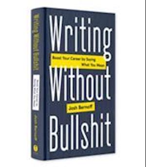 Writing Without Bullshit (Summary)