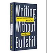 Writing Without Bullshit (Summary)