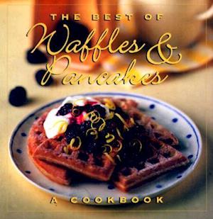 The Best of Waffles & Pancakes