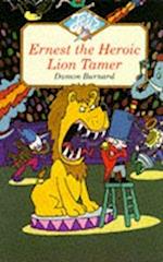 Ernest the Heroic Lion Tamer