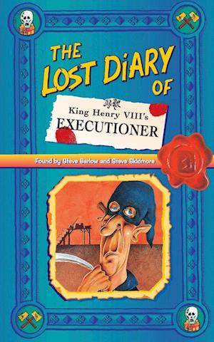 The Lost Diary of King Henry VIII's Executioner