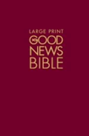 Good News Bible (GNB): Large type edition