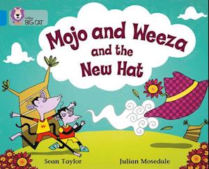 Mojo and Weeza and the New Hat