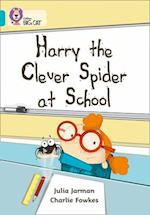 Harry the Clever Spider at School