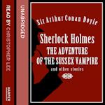 Sherlock Holmes: the Adventure of the Sussex Vampire and Other Stories