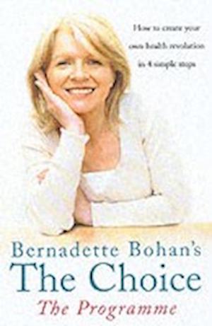 Bernadette Bohan's The Choice: The Programme