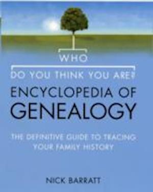 Who Do You Think You Are? Encyclopedia of Genealogy