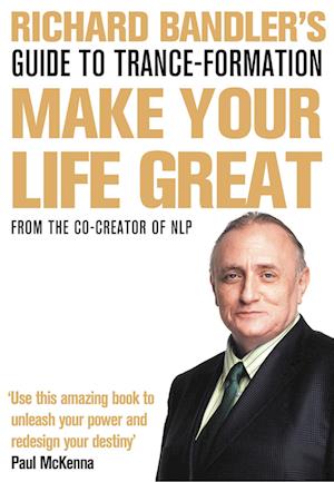 Richard Bandler's Guide to Trance-formation