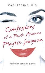 Confessions of a Park Avenue Plastic Surgeon