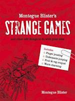 Montegue Blister's Strange Games