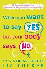 When You Want to Say Yes, But Your Body Says No