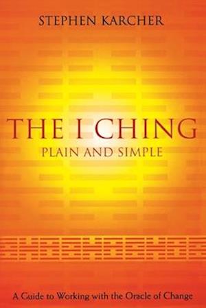 The I Ching Plain and Simple