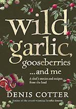 Wild Garlic, Gooseberries and Me