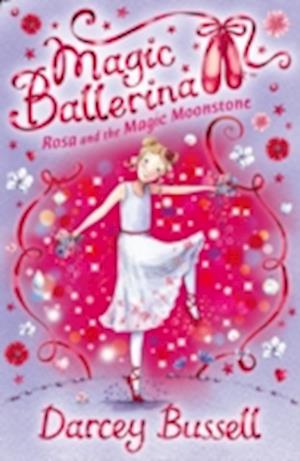 Rosa and the Magic Moonstone (Magic Ballerina, Book 9)