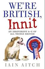 We're British, Innit