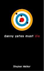 Danny Yates Must Die