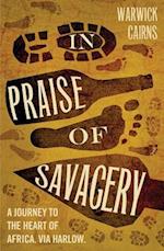 In Praise of Savagery