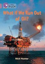 What If We Run Out of Oil?
