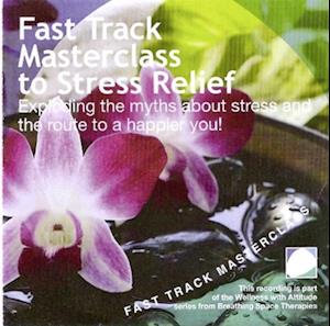 Fast track masterclass to stress relief
