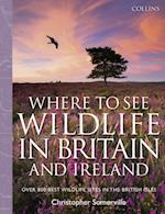 Collins Where to See Wildlife in Britain and Ireland