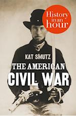 American Civil War: History in an Hour