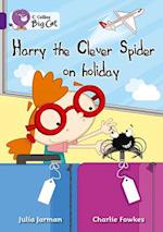 Harry the Clever Spider on Holiday
