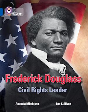 Frederick Douglass: Civil Rights Leader