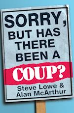 Sorry, But Has There Been a Coup