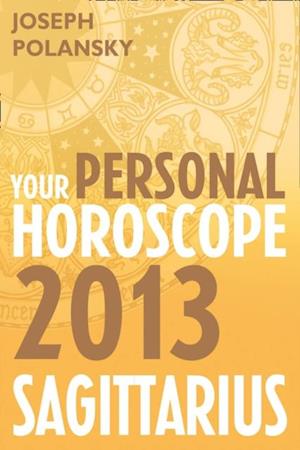 Sagittarius 2013: Your Personal Horoscope