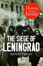 Siege of Leningrad: History in an Hour